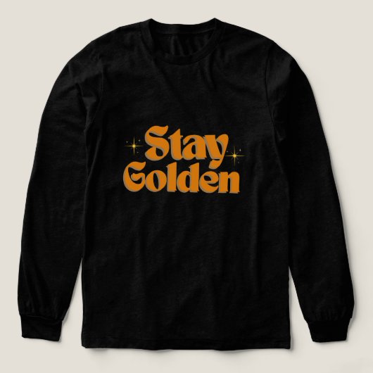 Stay Golden T-Shirt | Retro Positive Quote Tee | G (Voorkant)
