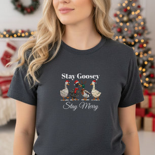 Stay Goosey Stay Merry T-Shirt