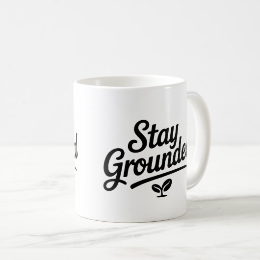 Stay Grounded Coffee Mok (Voorkant rechts)