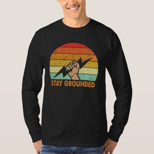 Stay Grounded Electrician Electrical Engineer Engi T-shirt (Voorkant)