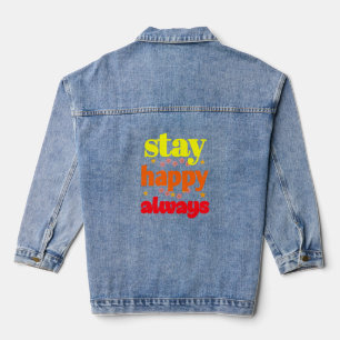 Stay Happy Always - Motivatie typografie Denim Jacket