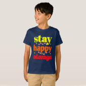Stay Happy Always - Motivatie typografie T-shirt (Voorkant volledig)