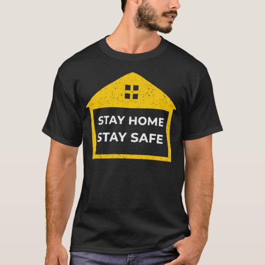 Stay home stay safe t-shirt (Voorkant)