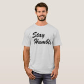 Stay Humble - Simple Elegant Cursive Inspirational T-shirt (Voorkant volledig)