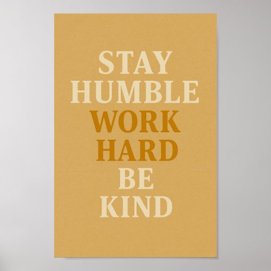 Stay Humble Work Hard Be Kind –Motivational Poster (Voorkant)