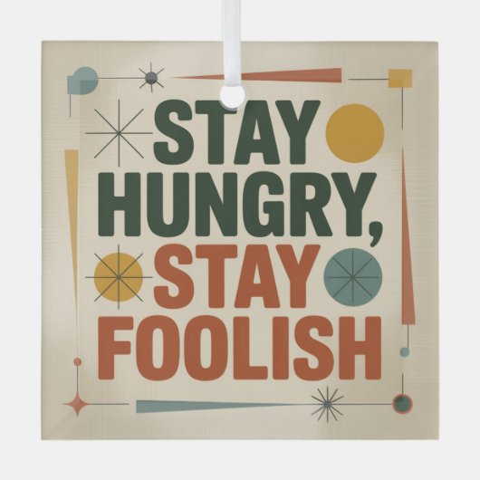 Stay Hungry, Stay Foolish Glas Ornament (Voorkant)