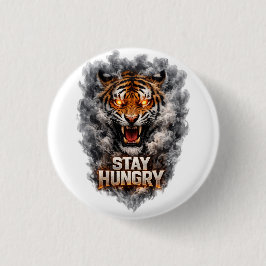 Stay Hungry Tiger Motivation Design Ronde Button 3,2 Cm