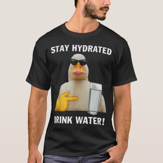 Stay Hydrated Drink Water Funny Meme Duck  T-shirt (Voorkant)