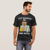 Stay Hydrated Drink Water Funny Meme Duck  T-shirt (Voorkant volledig)