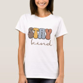 Stay Kind Bubble Letter Design T-shirt (Voorkant)