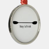 Stay Left-ish Kayak Paddle Metalen Ornament (Rechts)