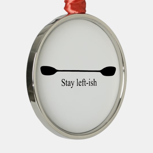 Stay Left-ish Kayak Paddle Metalen Ornament (Rechts)