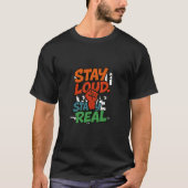 Stay Loud. Stay Real. — Graffiti Tee T-shirt (Voorkant)