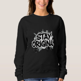 Stay Original Bold Typography Design Trui