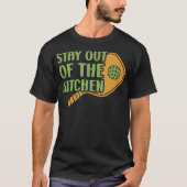 Stay Out Of The Kitchen Pickleball Court Tournamen T-shirt (Voorkant)