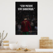 Stay Patient Stay Dangerous Motivation Poster (Keuken)