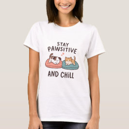 Stay Pawsitive Funny Pet Art T-shirt