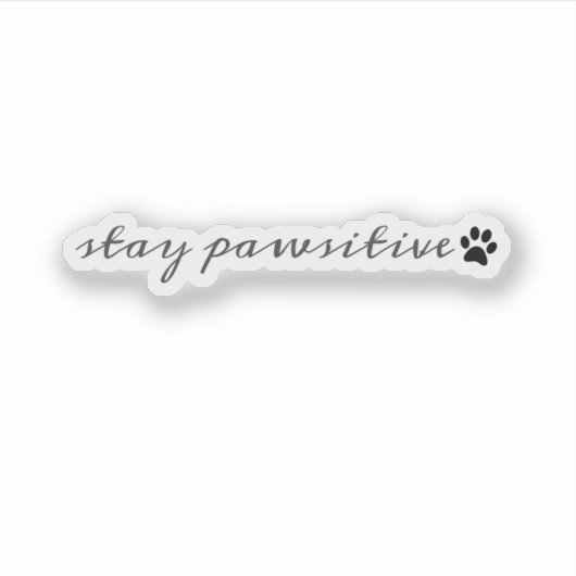 Stay Pawsitive Motivational Pet Lover  Sticker (Voorkant)