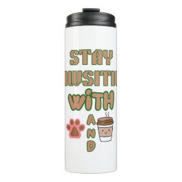 STAY PAWSITIVE WITH DOG AND COFFEE PETS ANIMALS THERMOSBEKER