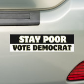 Stay Poor Vote Democrat Statement Sticker (Op auto)