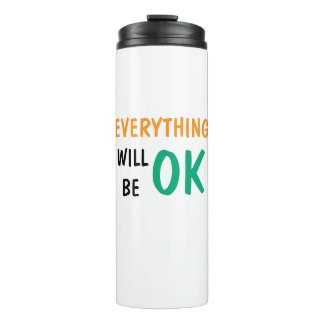 "Stay Positive: Everything Will Be Ok" Thermosbeker