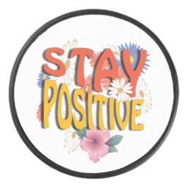 Stay Positive – Floral Motivational  Hockey Puck