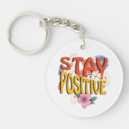 Stay Positive – Floral Motivational  Sleutelhanger
