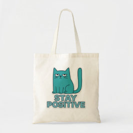 Stay Positive – Funny Bad Mood Cat Quote Design Tote Bag