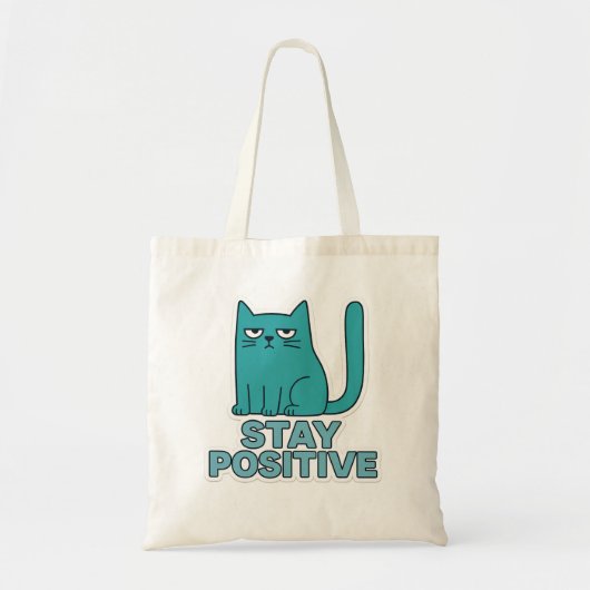 Stay Positive – Funny Bad Mood Cat Quote Design Tote Bag (Voorkant)