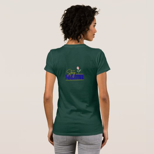 Stay Positive Inspirational  T-shirt (Achterkant volledig)