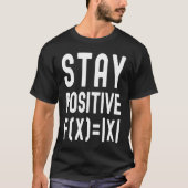 Stay Positive  Math Equation  Kids Math Math Kids T-shirt (Voorkant)