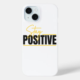 Stay Positive – Minimal Phone Case