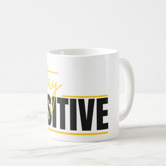 Stay Positive Mug – Start Your Day with a Message Koffiemok (Voorkant rechts)