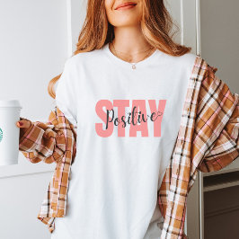 Stay Positive Resilience Tee T-shirt