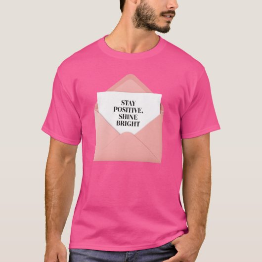 Stay Positive Shine Bright – Roze envelop T-shirt (Voorkant)