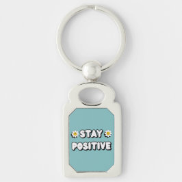 Stay Positive Sleutelhanger