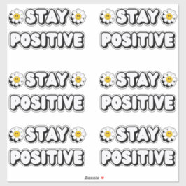 Stay Positive Sticker