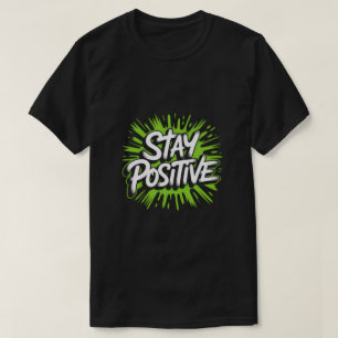 Stay Positive Streetwear T-shirt – Krachtige Graff
