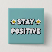 Stay Positive Vierkante Button 5,1 Cm (Voorkant)