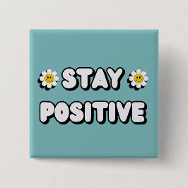 Stay Positive Vierkante Button 5,1 Cm