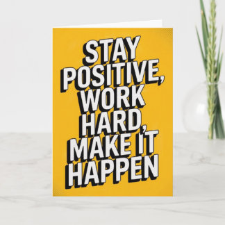 "Stay Positive, Work Hard" Motivational Card Kaart
