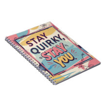 Stay Quirky Stay You Colorful Spiral Notebook