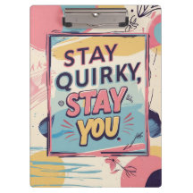Stay Quirky Stay You Motivational Clipboard