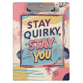 Stay Quirky Stay You Motivational Clipboard Klembord
