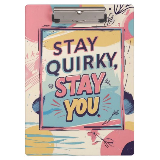 Stay Quirky Stay You Motivational Clipboard Klembord (Voorkant)