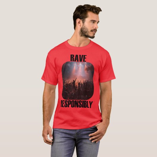 Stay safe and rave responsibly! t-shirt (Voorkant volledig)