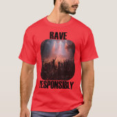 Stay safe and rave responsibly! t-shirt (Voorkant)