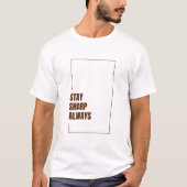 STAY SHARP ALWAYS T-SHIRT (Voorkant)