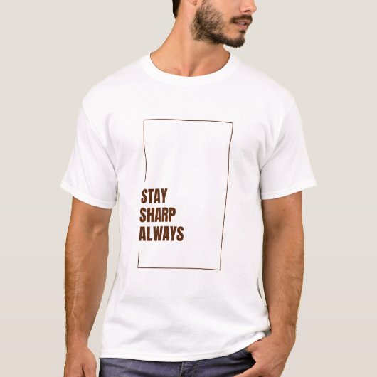 STAY SHARP ALWAYS T-SHIRT (Voorkant)