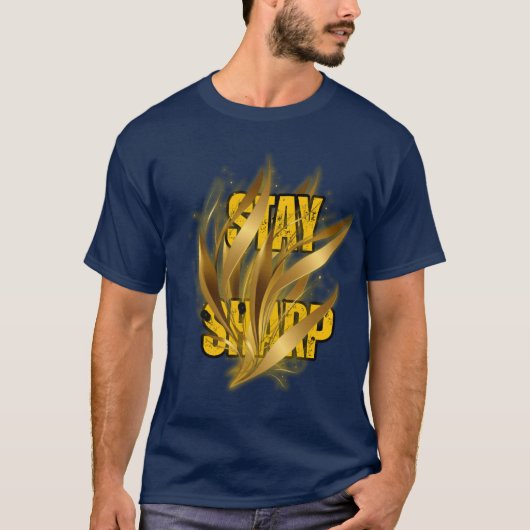 Stay Sharp Goud Design T-Shirt – Stedelijke Stijl (Voorkant)